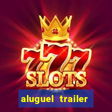 aluguel trailer porto alegre